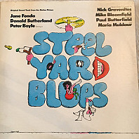 Nick Gravenites - Steel Yard Blues Original Sound Track From The Motion Picture