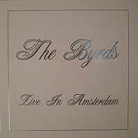 The Byrds - Live In Amsterdam
