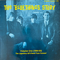 The Blue Things - The Bluethings Story Volume One (1964-65)