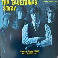 The Blue Things - The Bluethings Story Volume Three (1966) Psychedelia!!