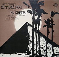 Sergej Prokofjev - Egyptské Noci (Symfonická Suita) / Na Dněpru (Suita Z Baletu)