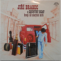 Country Beat Jiřího Brabce - Hrají 12 Zlatých Hitů