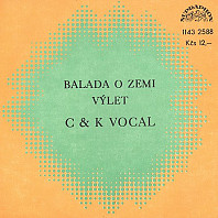 C&K Vocal - Balada O Zemi / Výlet