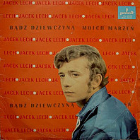 Jacek Lech - Bądź Dziewczyną Moich Marzeń