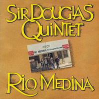Sir Douglas Quintet - Rio Medina