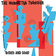 The Manhattan Transfer - Bodies And Souls