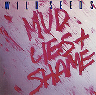 Wild Seeds - Mud, Lies & Shame