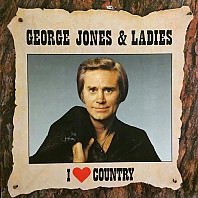 George Jones & Ladies - I ♥ Country