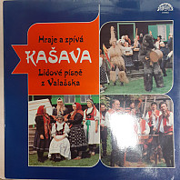 Kašava - Hraje a Zpívá Kašava (Lidové Písně Z Valašska)