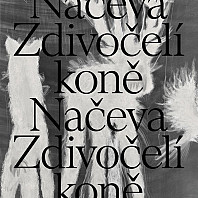 Monika Načeva - Načeva, Zdivočelí Koně