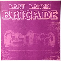 The Brigade - Last Laugh
