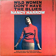 Nancy Harrow - Wild Women Don't Have The Blues