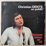 Christian Dente - En Public, Chansons Comme On Vit