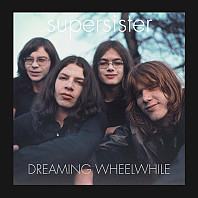 Supersister - Dreaming Wheelwhile