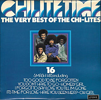 The Chi-Lites - Chi-Lite Time - The Very Best Of The Chi-Lites