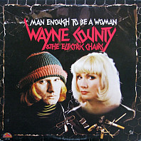 The Electric Chairs - Man Enough To Be A Woman