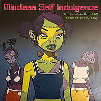 Mindless Self Indulgence - Frankenstein Girls Will Seem Strangely Sexy