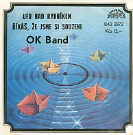 OK Band - UFO Nad Rybníkem / Říkáš, Že Jsme Si Souzeni