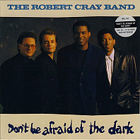 The Robert Cray Band - Don't Be Afraid Of The Dark