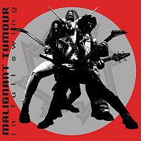 Malignant Tumour - In Full Swing