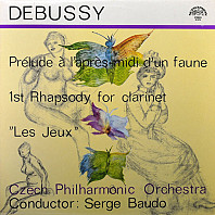 Claude Debussy - Prelude Á L’Aprés-midi D’Un Faune / 1st Rhapsody For Clarinet /