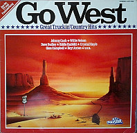 Various Artists - Go West - Great Truckin' Country Hits
