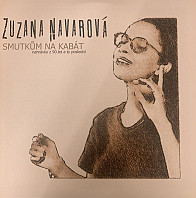 Zuzana Navarová - Smutkům na kabát (nahrávky z 90.let a ty poslední)