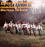Horňácká Cimbálová Muzika Martina Hrbáče - Zpěvy Hanácka