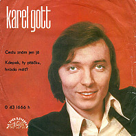 Karel Gott - Cestu Znám Jen Já / Kdepak, Ty Ptáčku, Hnízdo Máš?
