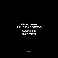 Nick Cave & The Bad Seeds - B-Sides & Rarities (Part II)
