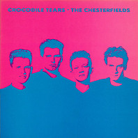 The Chesterf!elds - Crocodile Tears