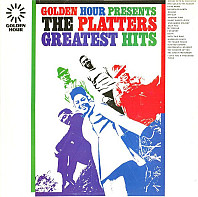 The Platters - Golden Hour Presents The Platters Greatest Hits