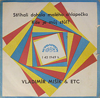 Vladimír Mišík - Stříhali Dohola Malého Chlapečka / Kde Je Můj Stůl?