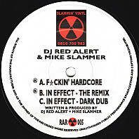 DJ Red Alert & Mike Slammer - F*ckin' Hardcore / In Effect (Remixes)