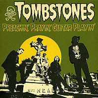 Tombstones - Preachin', Prayin', Guitar Playin'