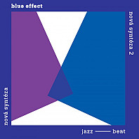 The Blue Effect - Nová Syntéza / Nová Syntéza 2