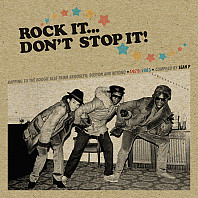 Various Artists - Rock It... Don't Stop It! (Rapping To The Boogie Beat In Brooklyn, Boston And Beyond 1979-1983)