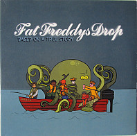 Fat Freddy's Drop - Based On A True Story