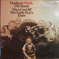 Vladimír Mišík - They Cut Off The Little Boy's Hair