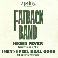The Fatback Band - Night Fever / (Hey) I Feel Real Good