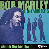 Bob Marley & The Wailers - Climb The Ladder