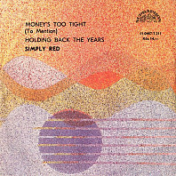 Money's Too Tight (To Mention) / Holding Back The Years