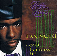 Bobby Brown - Dance!...Ya Know It!