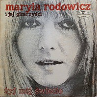 Maryla Rodowicz I Jej Gitarzyści - Żyj Mój Świecie