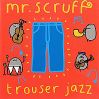 Mr. Scruff - Trouser Jazz