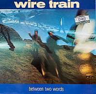Wire Train - Between Two Words