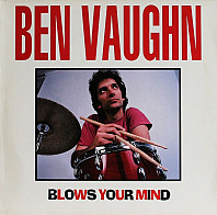 Ben Vaughn - Ben Vaughn Blows Your Mind