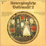 Unvergängliche Volksmusik 2 • Aus Der Weißblauen Schatztruhe