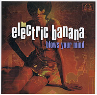The Electric Banana - Blows Your Mind