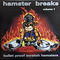 Bullet Proof Scratch Hamsters - Hamster Breaks Volume 1